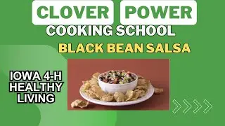 Clover Power Cooking School - Black Bean Salsa