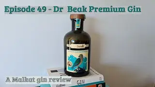 Ep 49 - Dr Beak Premium Gin Review