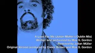 A Love For Me (Julian M&uuml;ller's Dublin Mix)