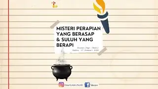 MISTERI PERAPIAN YANG BERASAP & SULUH YANG BERAPI - Siaran Pagi - Mt. Zion Church - Sabtu, 17 Jan 26