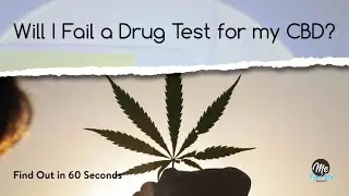 How to Tell if Your CBD Will Fail a Drug Test for Marijuana