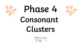 Blossom Phonics: Phase 4 Consonant Clusters