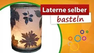 ★ Laterne selber machen ★ Herbstliche Dekoration - trendmarkt24 Bastelidee