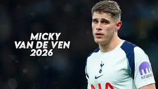 Micky Van de Ven - Defensive Skills, Goals & Tackles 2026ᴴᴰ