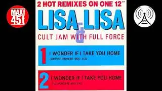 Lisa Lisa & Cult Jam with Full Force - I wonder if I take you home (Maxi single   - 1984)