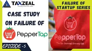 FAILURE STORY OF PEPPERTAP | STARTUP FAILURE SERIES EPISODE - 5 | CASE STUDY ON PEPPERTAP | TAXZEAL