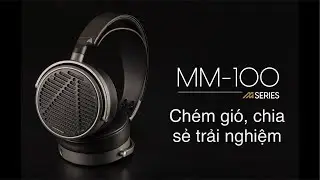 Audio Tinh tế is live about Audeze MM-100