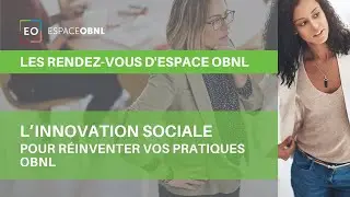 L’innovation sociale pour réinventer vos pratiques OBNL - RDV D’ESPACE OBNL
