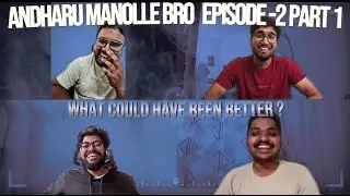 Andharu Manolle Bro Ep-2 | Part -1 | Plot Changes in Movies – WHAT COULD HAVE BEEN BETTER? 🎬🔥
