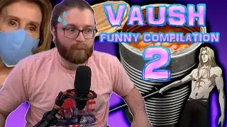 Vaush Funny Compilation 2