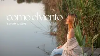 Esther Quiles- Como el Viento ( Videoclip oficial)