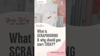 Scrapbooking podcast Ep 1 - Your story on paper #memorykeeping #yourstoryonpaper