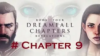 Dreamfall Chapters [Book Four: Revelations] - Chapter 9: Journeys