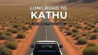 Long Road to Kathu | Black Angel Chant Deep House Amapiano | Road Trip Story Song