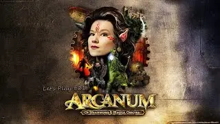 Arcanum: Of Steamworks and Magick Obscura [21] НЕОЖИДАННО ВСТРЕТИЛИ АРОНАКСА...
