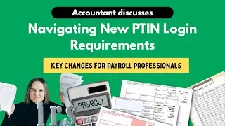 PTIN System Overhaul: Key Changes for Payroll Professionals