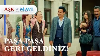 Safo'lar konağa geri dönünce rezil oldular! - Aşk ve Mavi 65. Bölüm