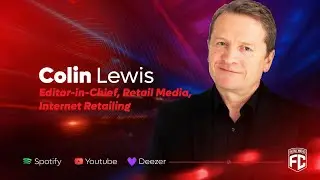 O que o Brasil precisa aprender sobre Retail Media | Colin Lewis no Retail Media FC