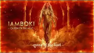 IAMBOKI - 🔥 Queen of the Heat (Official Lyric Video) 🔥
