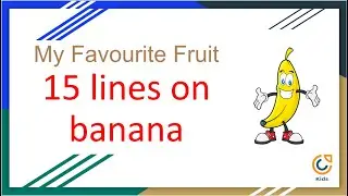 15 lines essay on my favourite fruit 'BANANA' in English for kids