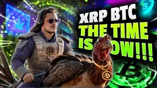 🔴LIVE - XRP BTC THE TIME IS NOW S2:Ep100