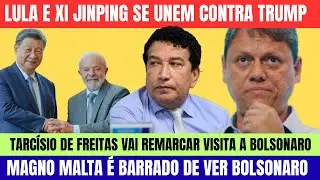 💥MAGNO MALTA &Eacute; BARRADO EM VISITA A BOLSONARO;  LULA E XI JINPING SE UNE CONTRA TRUMP