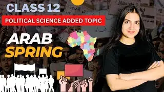 Arab Spring Class 12 Political Science added topics CBSE | Arab Spring kya hai? Arab spring #class12