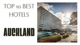 Top 10 hotels in Auckland: best 4 star hotels, New Zealand