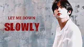[FMV] TAEHYUNG  ⎯⎯ ❝ LET ME DOWN SLOWLY ❞