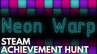 [STEAM] Achievement Hunt: Neon Warp (Better)