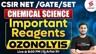 CSIR  NET Dec 2024 | GATE 2025 | SET | Chemical Science | Important Reagents Ozonolysis | Arfaz Sir