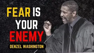 Fear is your enemy  by Denzel Washington ｜Motivational Speech by Denzel Washington ｜Inspire Yourself