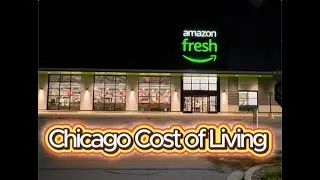Chicago Cost of Living -- Part 01, Amazon Fresh Store