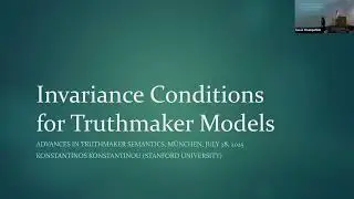 Konstantinos Konstantinou &ndash;&nbsp;Invariance conditions for truthmaker models