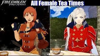 FE3H Female Tea Times (Perfect Answers) - Fire Emblem Three Houses