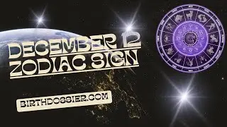 December 12 Zodiac Sign: Unveiling the Traits and Characteristics