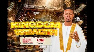 Welcome to our Sunday of Kingdom Wealth Service   - With King Dunamis Cedric..