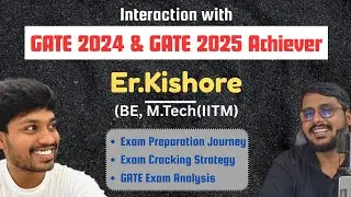 GATE 2024 & 2025 Achiever Er. Kishore | GATE 2026(தமிழில்)  Preparation Tips & Exam Analysis 