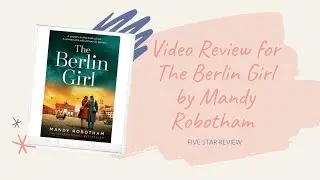 Video Review for The Berlin Girl by Mandy Robotham