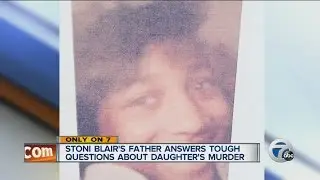 Stoni Blair's father answers tough questions about her death