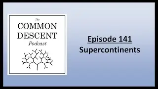 Episode 141 - Supercontinents