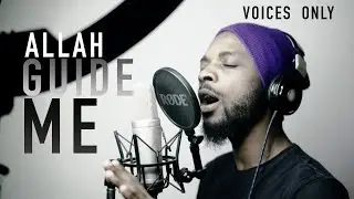 ALLAH GUIDE ME - RHAMZAN | Muslim Songs | Nasheed Video (Voices)