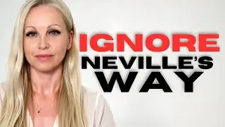 Ignore Your Reality to Create Your Reality! ~Neville Goddard