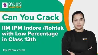 Is It Possible to Crack IPMAT with Low Percentage in 12th | IIM IPM 2022 Preparation | Rabia Zarah