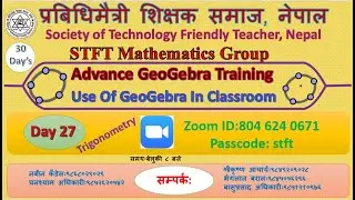 Day 27 STFT MATH Advance GeoGebra Training Trigonometry Part By Ganesh Raj Sapkota