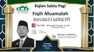 KAJIAN SABTU BA'DA SUBUH DI MASJID TENTANG FIQIH MUAMALAH.                       @dkmalmuhajirin2201