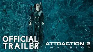 ATTRACTION 2 INVASION Official Trailer 2020 Sci Fi Movie