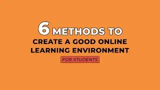 6 Evidence-Based Ways to Create a Good Online Learning Environment (2026 Guide)