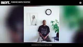 insyt. - FOREVER DEEPLY ROOTED (Official Audio)