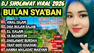 TERBARU 2026‼️DJ SHOLAWAT BULAN SYA'BAN SHOLAWAT MERDU PENYEJUK HATI ❤️ ENAK DI DENGAR
